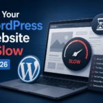 Why Your WordPress Website Is Slow in 2026
